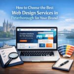 How to Choose the Best Web Design Services in Peterborough for Your Brand